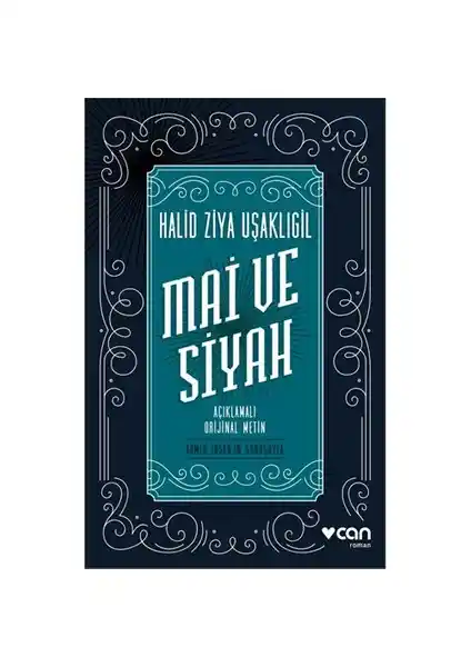 Mai ve Siyah: Türk Edebiyatının En Önemli Klasiklerinden Bir Analiz ve Değerlendirme