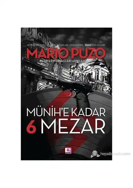 Mario Puzo’nun Münih’e Kadar 6 Mezar Romanı Savaş ve Gizem Temalarını İşliyor