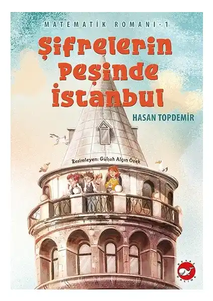 Matematik Romanı 1 Şifrelerin Peşinde İstanbul Eğlenceli ve Eğitici Çocuk Kitabı