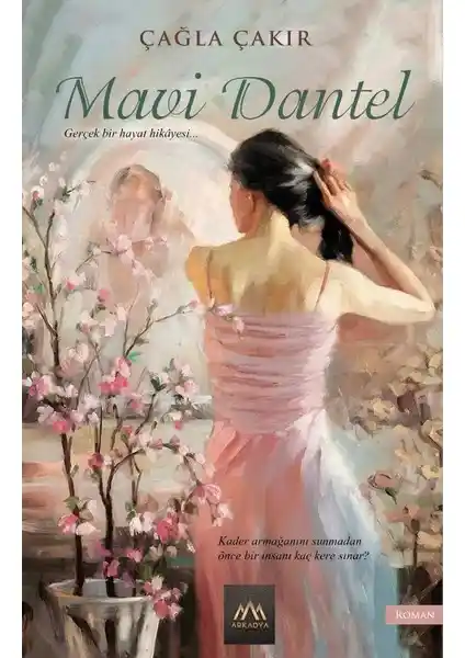 Mavi Dantel: Çağla Çakır’ın Güçlü Kadın Hikayelerini Anlatan Modern Türk Romanı