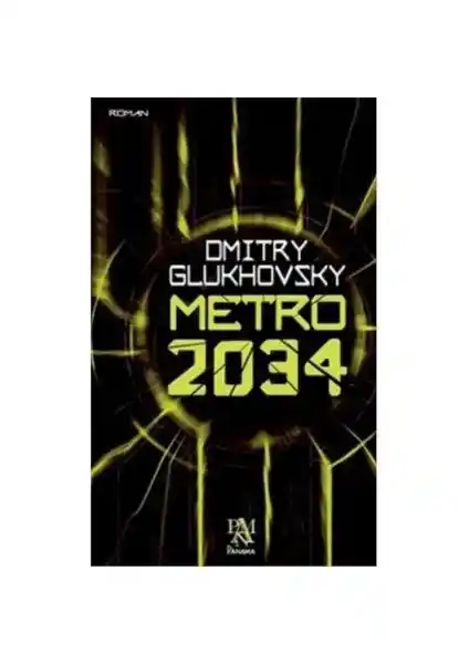 Metro 2034: Dmitry Glukhovsky'nin Distopik Dünya Hikayesi ve Hayatta Kalma Mücadelesi