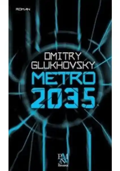 Metro 2035: Dmitry Glukhovsky'nin Distopik Dünya Tasvirleriyle Hayatta Kalma Hikayesi