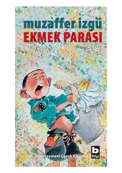 Muzaffer İzgü'nün Ekmek Parası Romanı Çocuklar İçin Hayat ve Zorluklar Üzerine