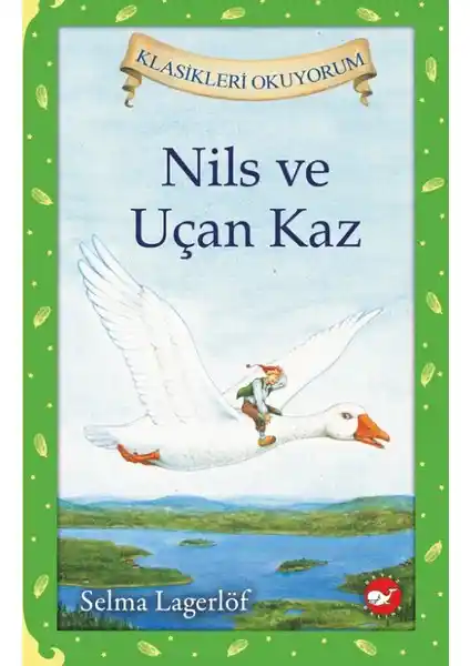 Nils ve Uçan Kaz Çocuk Kitabı Beyaz Balina Yayınları Klasikleri 120 Sayfa