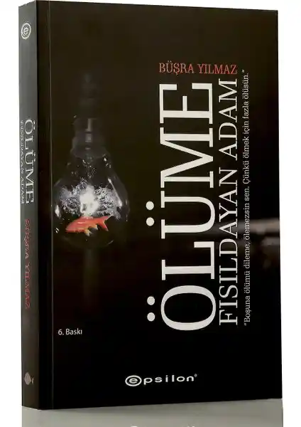 Ölüme Fısıldayan Adam Romanı: Büşra Yılmaz'ın Derinlikli Edebiyat Yolculuğu