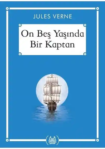 On Beş Yaşında Bir Kaptan Jules Verne’in Macera Dolu Çocuk Klasiği