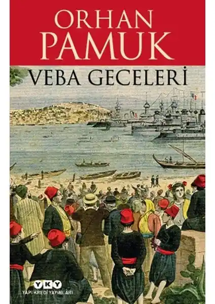 Orhan Pamuk'un Veba Geceleri Romanı: Osmanlı Döneminde Salgın ve Toplum Analizi