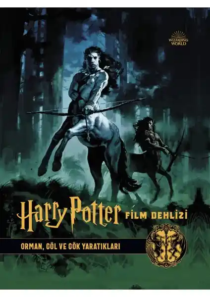 Orman, Göl ve Gök Sakinleri: Harry Potter Evrenini Keşfeden Fantastik Kitap Serisi