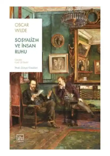 Oscar Wilde’ın Sosyalizm ve İnsan Ruhu Eseri Üzerine Kapsamlı Analiz ve Temel Temalar