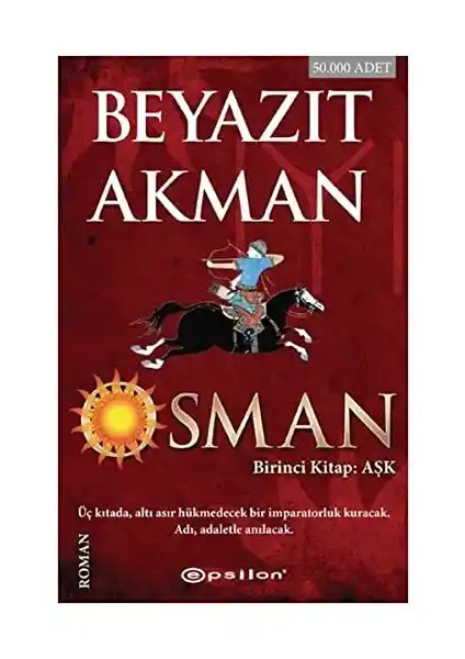 Osman Gazi'nin Hayatı ve Mücadeleleri: Beyazıt Akman'ın Epik Romanı