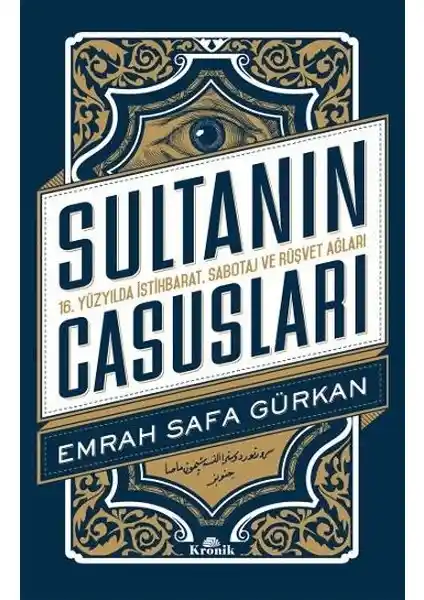 Osmanlı İstihbarat Tarihi ve Gizli Operasyonlar Üzerine Derin Bir İnceleme