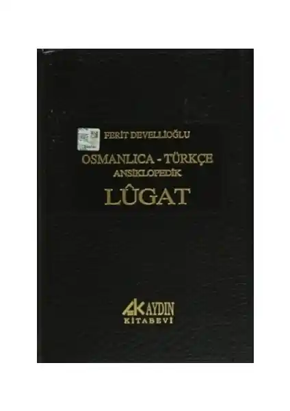 Osmanlıca Türkçe Ansiklopedik Lugat Ferit Devellioğlu 2024 Güncel Baskı