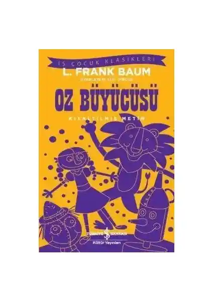 Oz Büyücüsü - İş Bankası Kültür Yayınları Çocuk Klasikleri, Eğlenceli ve Öğretici Bir Eser