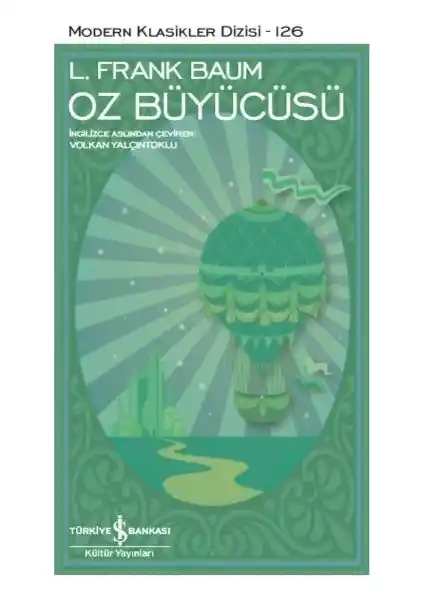 Oz Büyücüsü: Masalın Sihirli Dünyası İş Bankası Kültür Yayınları 2019 Basımı
