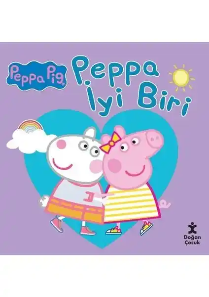 Peppa Iyi Biri Çocuklar İçin Eğlenceli ve Öğretici Bir Kitap Özeti ve Değerlendirmesi