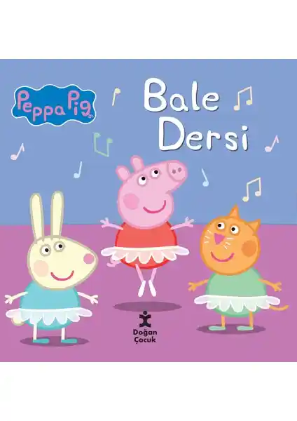 Peppa Pig Bale Dersi Çocuklar İçin Hareket ve Hayal Gücünü Geliştiren Eğlenceli Kitap
