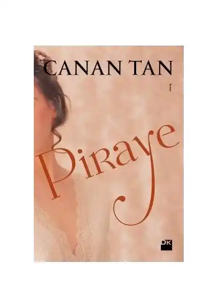 Piraye: Canan Tan’ın Anadolu’nun geleneksel ve modern yaşamını anlatan etkileyici romanı