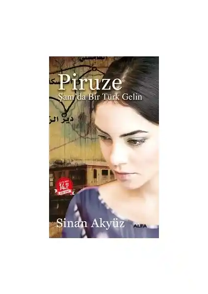 Piruze Şam'da Bir Türk Gelin: Göç, Kimlik ve Kültürel Çatışmaları Anlatan Roman