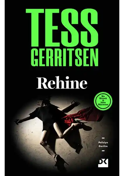 Rehine: Tess Gerritsen'in Gerilim Dolu Polisiye Romanı Türkiye'de Yayımlandı