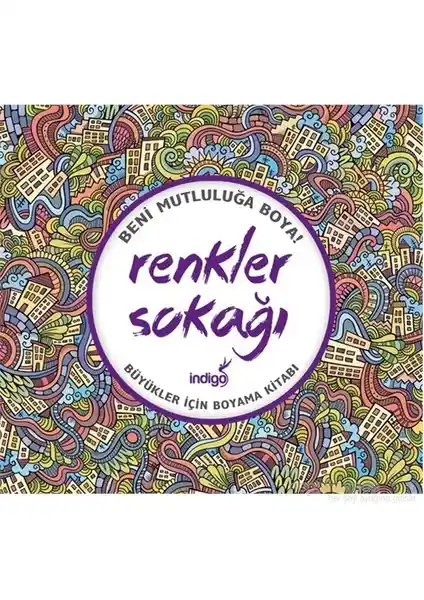 Renkler Sokağı: Yetişkinler İçin Sanat ve Rahatlama Amaçlı Detaylı Boyama Kitabı