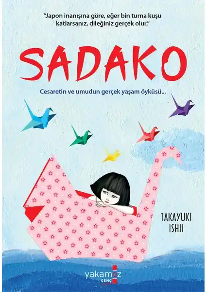 Sadako: Çocuklar İçin Cesaret ve Umut Dolu Savaş Sonrası Hikaye ve Barış Mesajı