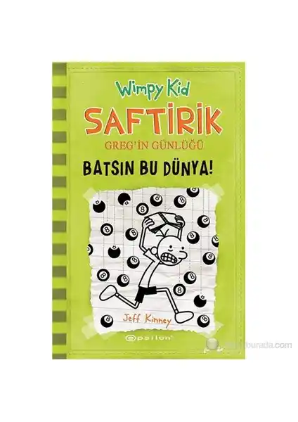 Saftirik Greg'in Günlüğü 8: Batsın Bu Dünya - Türkçe Çocuk Edebiyatı Serisi
