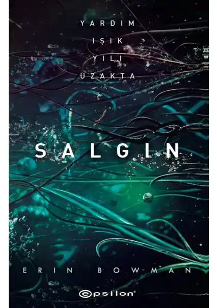 Salgın Romanı Erin Bowman'ın Bilimkurgu ve Gerilimi Bir Arada Sunan Eseridir