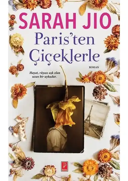 Sarah Jio'nun 'Paris'ten Çiçeklerle' Romanı: Aşk ve Tarih Temalarını Bir Arada Sunan Eser