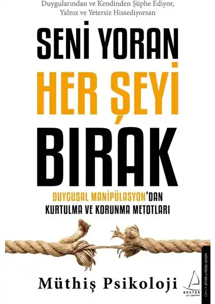 Seni Yoran Her Şeyi Bırak Kitabı: İçsel Güçlenme ve Duygusal Farkındalık Rehberi