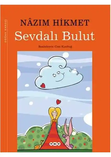 Sevdalı Bulut: Nazım Hikmet'in Çocuklar İçin Yazdığı Edebiyat Klasiği Yapı Kredi Yayınları