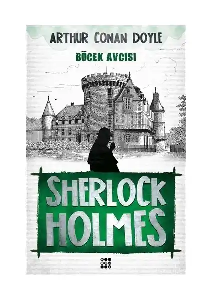 Sherlock Holmes Böcek Avcısı: Efsanevi Dedektifin Maceralarını Anlatan Klasik Polisiye Kitap