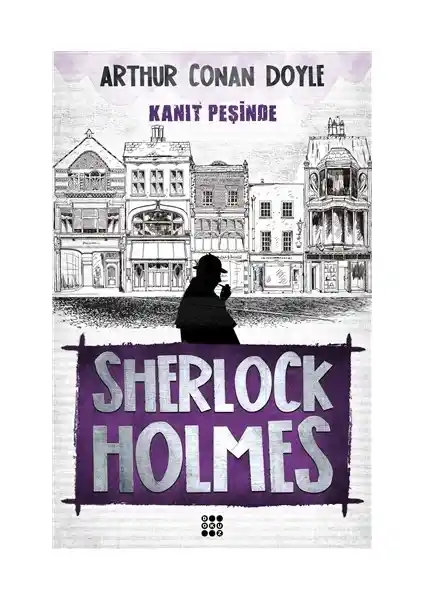Sherlock Holmes - Kanıt Peşinde: Ünlü Dedektifin Gizemli Macerası ve Çözüm Süreci