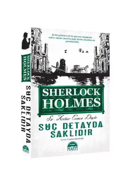Sherlock Holmes: Suç Detayda Saklıdır - Polisiye ve Gizem Dolu Hikâyeler Koleksiyonu