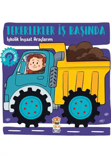 Sincap Kitap Tekerlekler İş Başında: Çocuklar İçin Eğitici ve Dayanıklı Öğrenme Aracı