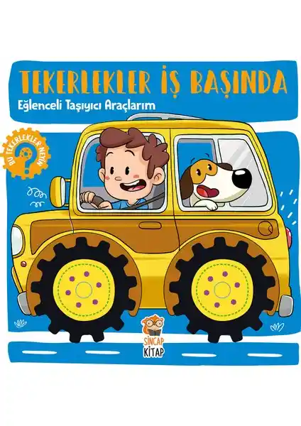 Sincap Kitap Tekerlekler İş Başında: Çocuklar İçin Eğitici ve Eğlenceli Taşıyıcı Araçlar Kitabı