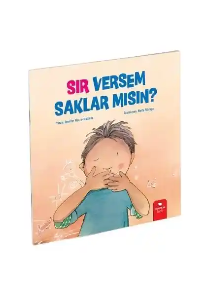 Sır Versem Saklar Mısın? Çocuklar İçin Güven ve Paylaşma Temalı Hikaye Kitabı