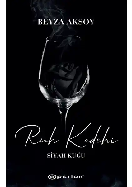 Siyah Kuğu 2 Ruh Kadehi Beyza Aksoy Eseri İncelemesi ve Temel Özellikleri