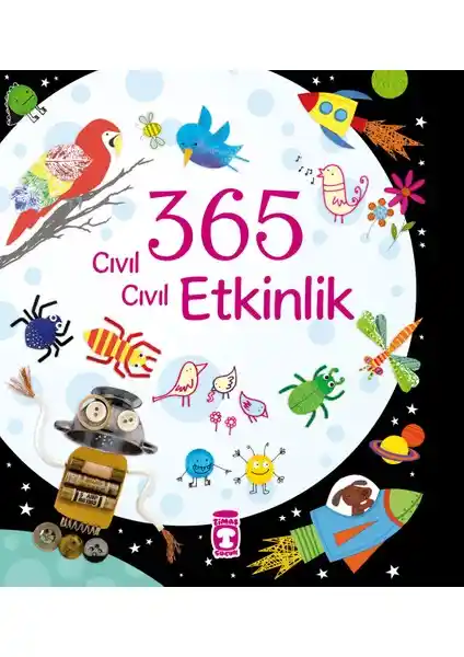 Timaş Çocuk 365 Cıvıl Cıvıl Etkinlik Kitabı Çocukların Yaratıcılığını ve Motor Becerilerini Geliştirir