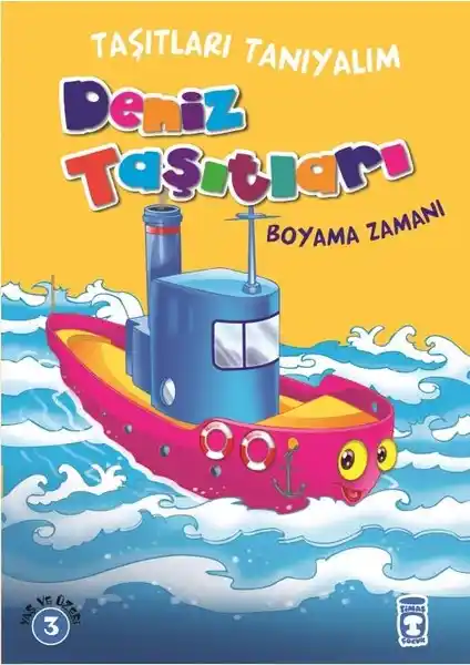 Timaş Çocuk Deniz Taşıtları Boyama Kitabı ile Denizcilik Dünyasını Tanıyın