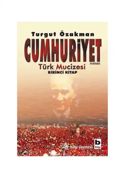 Türk Cumhuriyeti ve Atatürk’ün Liderliği Üzerine Derinlemesine Bir Analiz