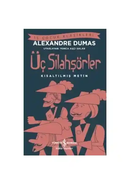 Üç Silahşörler Kısaltılmış Versiyonuyla Modern Dünyaya Uygun Bir Edebiyat Klasiği