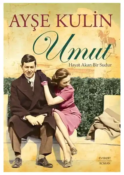 Umut: Hayat Akan Bir Sudur Romanı Osmanlı’dan Cumhuriyet’e Tarihsel Bir Hikaye