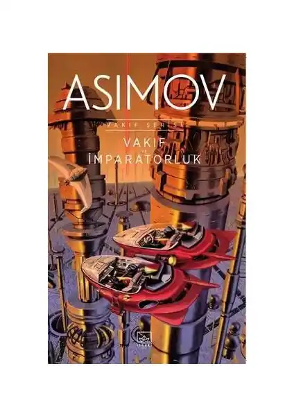 Vakıf ve İmparatorluk: Isaac Asimov'un Bilim Kurgu Efsanesi ve Toplum Analizi