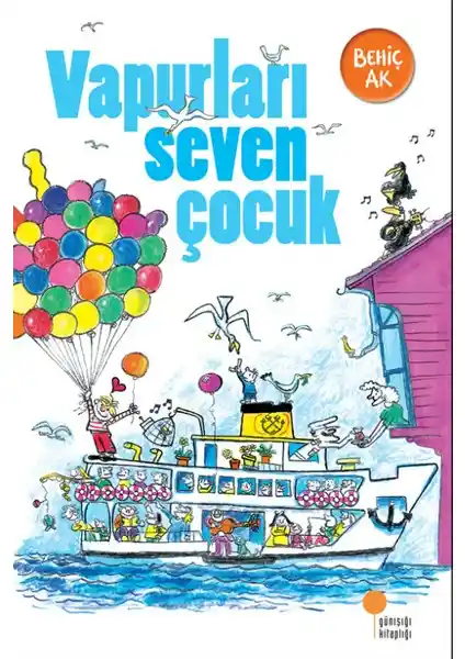 Vapurları Seven Çocuk Behiç Ak’ın İstanbul ve Kentleşme Temalı Çocuk Kitabı