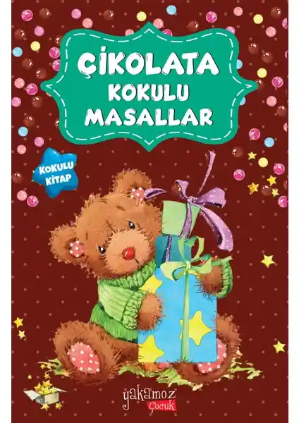 Yakamoz Yayınları Çikolata Kokulu Masallar: Çocuklar İçin Renkli ve Duyusal Hikaye Kitapları