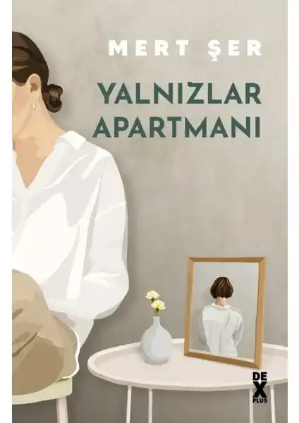 Yalnızlar Apartmanı: Mert Şer'in İçsel Yolculuğunu Anlatan Derin ve Anlamlı Bir Edebiyat Eseri