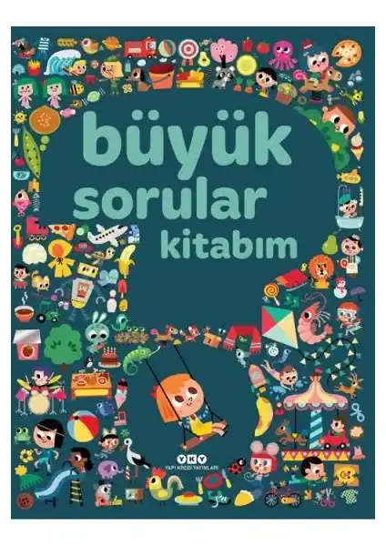 Yapı Kredi Yayınları Büyük Sorular Kitabım çocuklar için görsel ve eğitici içeriklerle dolu