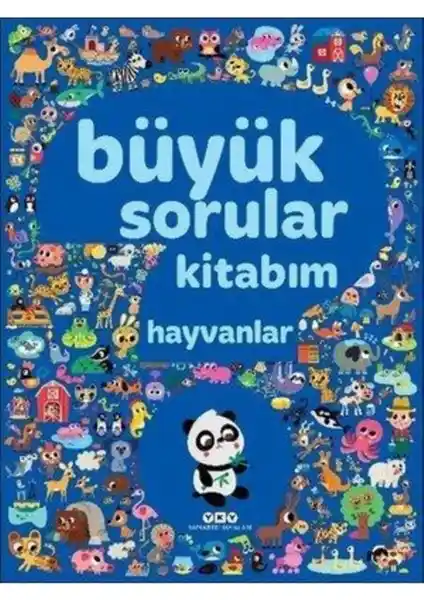 Yapı Kredi Yayınları Büyük Sorular Kitabım Hayvanlar Çocuklar İçin Öğretici ve Eğlenceli Bir Kitap