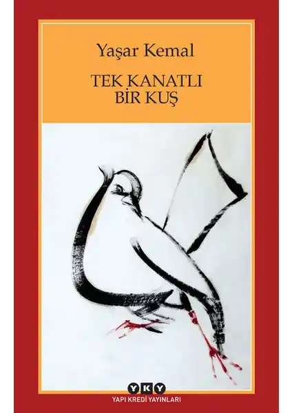 Yaşar Kemal’in Tek Kanatlı Bir Kuş Romanı: Toplum ve İnsan Psikolojisinin Derin Analizi