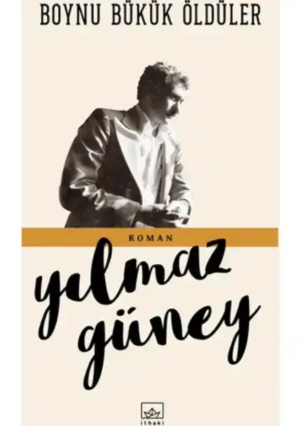 Yılmaz Güney’in Boynu Bükük Öldüler Eseri: Toplumsal Gerçeklik ve İnsanlık Dramı